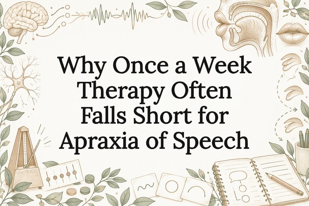 Why Once a Week Therapy Often Falls Short for Apraxia of Speech