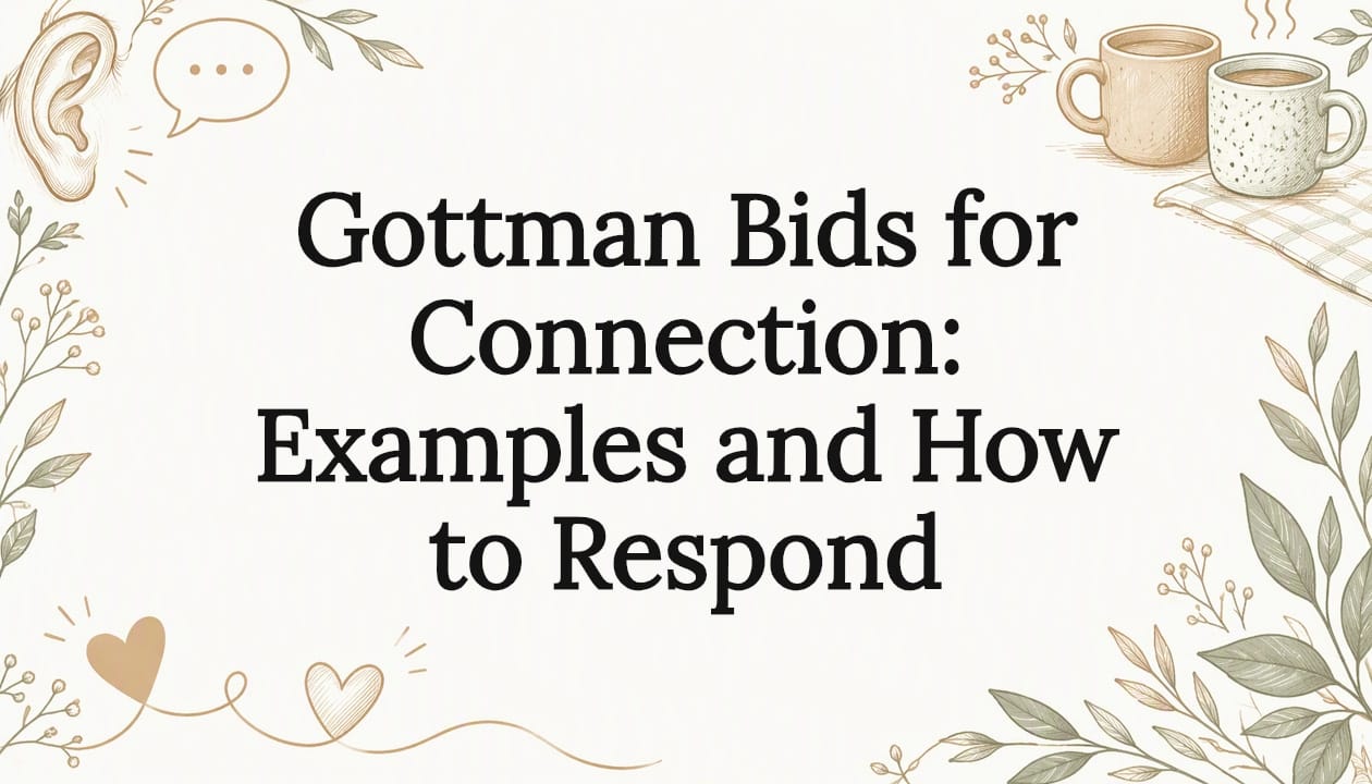 Gottman Bids for Connection: Examples and How to Respond